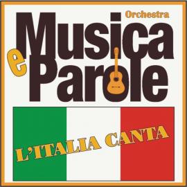 L'ITALIA CANTA - ORCHESTRA MUSICA E PAROLE